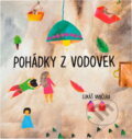Kniha: Pohádky z vodovek (Lukáš Vančura). , 2015