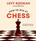 How to Win At Chess - Levy Rozman, Particular Books, 2023