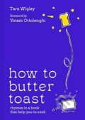 How to Butter Toast - Tara Wigley, Alec Doherty (Ilustrátor), HarperCollins Publishers, 2023