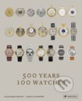 500 Years, 100 Watches - Alexander Barter, Daryn Schnipper, Prestel, 2023