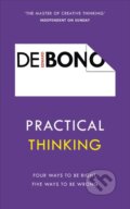 Practical Thinking - Edward de Bono, Ebury, 2017