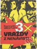 Kniha: 3x vraždy z nenávisti (Kenneth Westley). , 1993