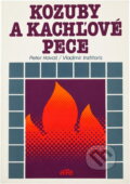 Kniha: Kozuby a kachľové pece (Peter Havaš a Vladimír Institoris). Alfa, 1990
