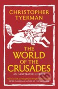 The World of the Crusades - Christopher Tyerman, Yale University Press, 2023