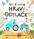 Kniha: Hravé odtlačky - Na farme (Svojtka&Co.). Svojtka&Co., 2023