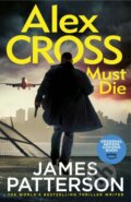 Alex Cross Must Die - James Patterson, Century, 2023