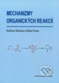 Kniha: Mechanizmy organických reakcií (Radovan Šebesta)