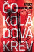 Kniha: Čokoládová krev (Radka Denemarková), 2023 Kniha: Čokoládová krev (Radka Denemarková), 2023