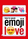 How to Speak Emoji Love, Ebury, 2016