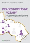 Pracovnoprávne vzťahy v územnej samospráve - Marta Thurzová, Ladislav Dudor, Juraj Mezei, 2016