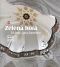 Kniha: Zelená hora (Jan Sedlák a Jiří Kroupa). Foibos, 2016