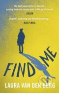 Kniha: Find Me (Laura Van Den Berg). Ebury, 2016