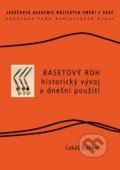 Basetový roh – historický vývoj a dnešní použití - Daňhel Lukáš, Janáčkova akademie múzických umění v Brně, 2015