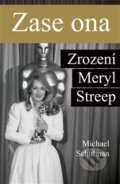 Zase ona: Zrození Meryl Streep - Michael Schulman, 2016