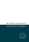 Archeologie vědění - Michel Foucault, 2016