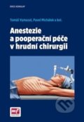 Anestezie a pooperační péče v hrudní chirurgii - Tomáš Vymazal, Pavel Michálek, 2016