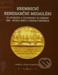 Kremnickí renesanční medailéri 16. storočia a ich medaily zo zbierok NBS – Múzea mincí a medailí Kre - Daniel Haas Kianička, NBS – Múzeum mincí a medailí Kremnica, 2020