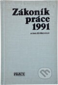 Kniha: Zákoník práce 1991 : a další předpisy (Práce). Práce, 1991