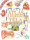 Kniha: Dětský atlas lidského těla : barevné vyobrazení kostí, svalů, orgánů i ve skutečné velikosti (Richard Walker). Fortuna Print, 1995
