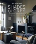 Kniha: Shades of Grey (Kate Watson-Smyth). Ryland, Peters and Small, 2019
