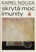 Kniha: Skrytá moc imunity (Karel Nouza). , 1981