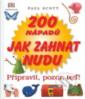 Kniha: 200 nápadů jak zahnat nudu (Paul Scott). , 2001