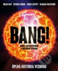 Bang! Úplná história vesmíru - Brian May, Patrick Moore, Chris Lintott, Hannah Wakeford, Slovart, 2024