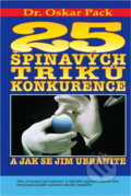 Kniha: 25 špinavých triků konkurence a jak se jim ubráníte (Oskar Pack). Jiří Alman, 1998