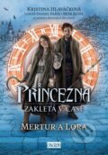 Kniha: Princezna zakletá v čase: Mertur a Lora (Daniel Lukáš Pařík, Kristina Hlaváčková a Petr Kubík). Oberon, 2023