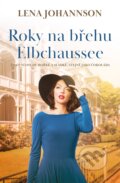 Kniha: Roky na břehu Elbchaussee (Lena Johannson). Red, 2024