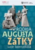 Kniha: Rodina Augusta Zátky (Lucie Swierczeková). Jihočeské muzeum, 2023
