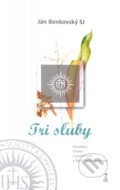 Kniha: Tri sľuby (Ján Benkovský). Dobrá kniha, 2016