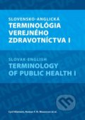 Slovensko-anglická terminológia verejného zdravotníctva I. - Cyril Klement, Roman F. N. Mezencev, PRO, 2016