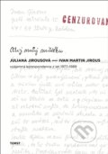 Ahoj můj miláčku - Juliana Jirousová,  Ivan Martin Jirous, 2016