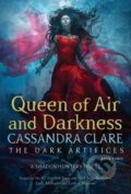 The Queen of Air and Darkness - Cassandra Clare, Simon & Schuster, 2018
