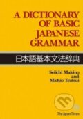 Kniha: A Dictionary of Basic Japanese Grammar (Michio Tsutsui a Seiichi Makino)