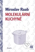 Molekulární kuchyně - Miroslav Raab, Dauphin, 2014