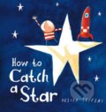 How to Catch a Star - Oliver Jeffers, HarperCollins, 2014