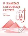 O islamizaci a demokracii v Egyptě - El Giheny Fayez, Lukáš Lhoťan, 2016