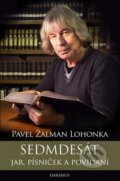 Sedmdesát jar, písniček a povídání - Pavel Žalman Lohonka, 2016