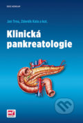 Klinická pankreatologie - Jan Trna,  Zdeněk Kala, Mladá fronta, 2016