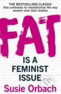 Fat is a feminist Issue - Susie Orbach, Arrow Books, 2016