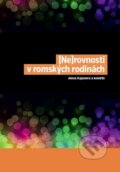 (Ne)rovnosti v romských rodinách - Alena Kajanová, Nakladatelství Lidové noviny, 2016