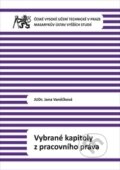 Kniha: Vybrané kapitoly z pracovního práva (Jana Vaněčková). ČVUT, 2016