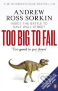 Too Big to Fail - Andrew Ross Sorkin, Penguin Books, 2010