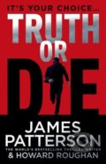Truth or Die - James Patterson, Arrow Books, 2016