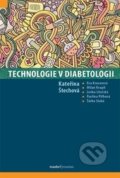 Technologie v diabetologii - Kateřina Štechová a kolektív, Maxdorf, 2016