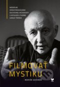 Filmovať mystiku - Marián Gavenda, VEDA, 2016
