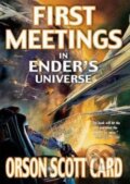 Kniha: First Meetings in Ender's Universe (Orson Scott Card). Tor, 2004