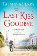 The Last Kiss Goodbye - Tasmina Perry, Headline Book, 2016